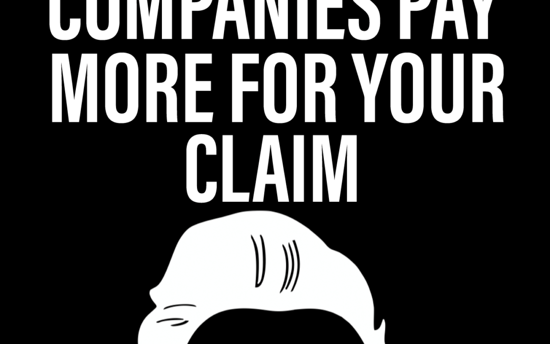 8 WAYS TO MAKE INSURANCE COMPANIES PAY MORE FOR YOUR CLAIM